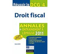 Réussir le DCG4 - Droit fiscal 2011: Annales + entraînement à l'épreuve