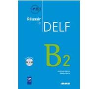 Réussir le DELF B2 - édition 2010 - Livre + CD Auréliane Baptiste (Auteur), Marty Roselyne (Auteur)