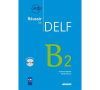 Reussir le Delf B2 - Livre + CD - Auréliane Baptiste - Didier - Livre CD - Livre CD