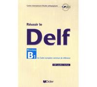 Réussir le DELF: Niveau B1 du Cadre européen commun de référence