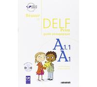 Réussir le DELF Prim A1.1 - A1 - Guide pédagogique + CD