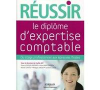 Réussir le diplôme d'expertise comptable Du stage professionnel aux épreuves finales - Eliane Lévêque-Griffanti - Organisation Eds D' - broché - Etude