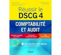 Réussir le DSCG 4: Comptabilité et audit.
