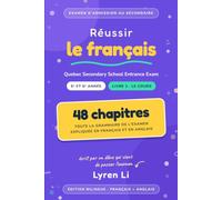 Réussir le français: Examen d'admission au secondaire / Quebec Secondary School Entrance Exam - Livre 1 : Le cours, 5e et 6e année (édition bilingue)