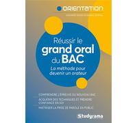 Réussir le grand oral du Bac 2023 - La méthode pour devenir un orateur - Sandrine Simon De Bessac - Studyrama Eds - broché - Scolaire / Universitaire