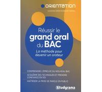 Réussir Le Grand Oral Du Bac - La Méthode Pour Devenir Un Orateur - Edition 2023