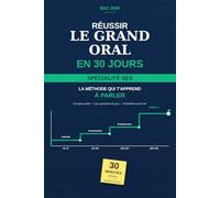 Réussir le Grand Oral en 30 jours: Spécialité SES - Méthode jour par jour, 50 sujets et entraînement avec l'IA