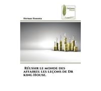 Réussir le monde des affaires: les leçons de Dr king House. ........................... - Herman Hononta - Muse Editions - Poche - Roman