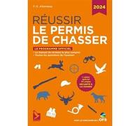 Réussir le permis de chasser 2024 François-Xavier Allonneau (Auteur)