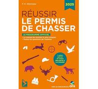 Réussir le permis de chasser 2025 Le manuel de révision le plus complet , toutes les questions de l'examen - François-Xavier Allonneau - Gerfaut Eds Du - broché - Guide