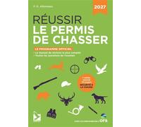 Réussir le permis de chasser 2027 - François-Xavier Alloneau - Gerfaut Eds Du - broché - Guide