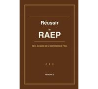 Réussir le RAEP: Reconnaissance des Acquis de l'Expérience Professionnelle - Méthode complète et 20 modèles commentés pour les concours internes et examens professionnels