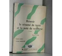 REUSSIR LE RESUME DE TEXTE ET LA NOTE DE SYNTHESE 3EME ED