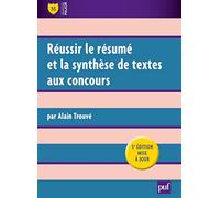 Réussir le résumé et la synthèse de textes aux concours
