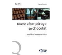 Réussir le tempérage du chocolat: Les clés d'un savoir-faire