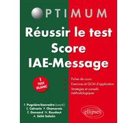 Réussir le test Score IAE Message - Frédéric Pugnière-Saavedra - Ellipses - broché - Scolaire / Universitaire