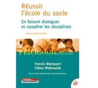 Réussir l'école du socle C. Walkowiak (Auteur)