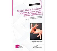 Réussir L'école Inclusive - En Partenariat Avec Les Parents, L'education Nationale Et Les Structures Médico-Sociales : L'exemple De La Scolarisation De Collégiens Sourds Ou Malentendants