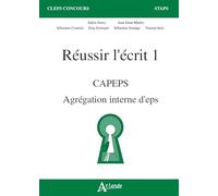 Réussir l'écrit 1 - Capèps, agrégation d'eps