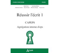 Réussir l'écrit 1 - Capèps, agrégation d'eps
