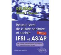 Réussir L'écrit De Culture Sanitaire Et Sociale Ifsi Et As/Ap - Nouveaux Concours