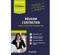 Réussir l'entretien - Catégories A, B, C Toutes les questions des jurys décryptées, Catégorie A, B et C - Dominique Pipard-Thavez - Dunod - broché - Etude