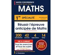 Réussir l'épreuve anticipée de Maths: Première générale, spécialité mathématiques - 200 automatismes, 42 exercices et 4 sujets blancs corrigés - Session de juin 2027