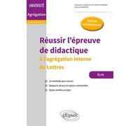Réussir l'épreuve de didactique - L'agrégation interne de Lettres - Sainte Laugraud-de - Ellipses - broché - Manuel
