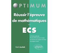 Réussir l'épreuve de mathématiques en ECS Méthodes, techniques et astuces pour déjouer les pièges et réussir - Hédi Joulak - Ellipses - broché - Scolaire / Universitaire