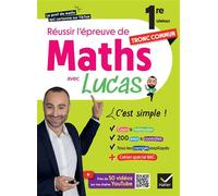 Réussir l'épreuve de Maths 1re tronc commun avec Lucas - C'est simple ! Avec 50 vidéos pour tout comprendre - Lucas Markarian - Hatier - broché - Scolaire / Universitaire