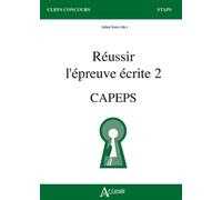 Réussir l'épreuve écrite 2 Capeps - Julien Sorez - Atlande Eds - broché - Scolaire / Universitaire