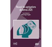 Réussir les agrégations de lettres 2025