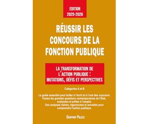 Réussir les concours de la fonction publique: La transformation de l'action publique : mutations, défis et perspectives