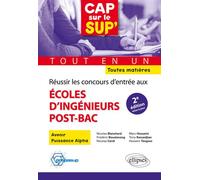 Réussir les concours d'entrée aux écoles d'ingénieurs post-bac • tout en un • toutes matières - 2e édition mise à jour - Nicolas Blanchard - Ellipses - broché - Scolaire / Universitaire