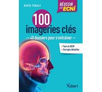 Réussir les ECNi - 100 imageries clés: 40 dossiers pour s'entraîner