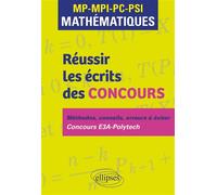Réussir les écrits des concours. MP-MPI-PC-PSI Mathématiques Méthodes, conseils, erreurs à éviter. Concours E3A-Polytech - Luc Valette - Ellipses - broché - Scolaire / Universitaire