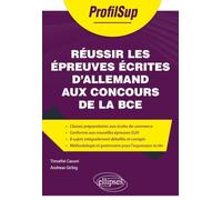 Réussir les épreuves d’allemand: Concours de la BCE et des IEP