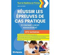 Réussir les épreuves de cas pratique: Economie Droit Management BTS tertiaires