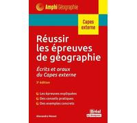 Réussir les épreuves de géographie: Écrits et oraux du CAPES externe - 3e édition