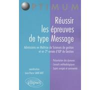 Réussir Les Épreuves De Type Message - Admissions En Maîtrise De Sciences De Gestion Et En 2e Année D'iup De Gestion