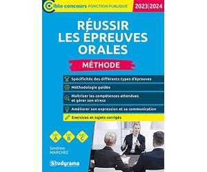 Réussir les épreuves orales - Méthode (Catégories A, B et C -?Édition 2023)