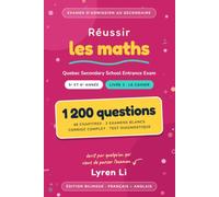 Réussir les maths: Examen d'admission au secondaire - Livre 2 : Le cahier d'exercices - 1 200 questions, 5e et 6e année