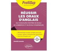Réussir les oraux d’anglais aux concours d’entrée en école de commerce et en école d’ingénieurs: BCE, ECRICOME, IENA