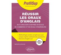 Réussir les oraux d’anglais aux concours d’entrée en école de commerce et en école d’ingénieurs Bce, ecricome, iena - Samantha Lemeunier - Ellipses - broché - Scolaire / Universitaire