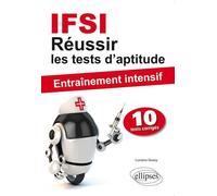 Réussir les tests d`aptitude en IFSI - Entraînement intensif - Luciano Gossy - Ellipses - broché - Scolaire / Universitaire