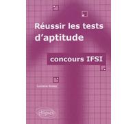 Réussir les tests d'aptitude - concours IFSI