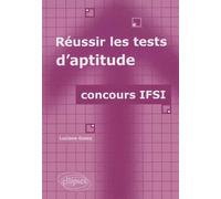 Réussir les tests d'aptitude - concours IFSI