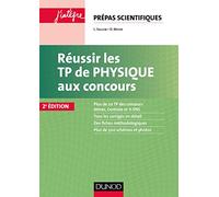Réussir les TP de physique aux concours: Prépas scientifiques