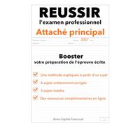 Réussir l'examen professionnel d'avancement au grade d'attaché principal: Booster votre préparation de l'épreuve écrite