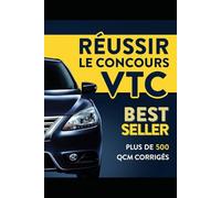 Réussir l'Examen VTC 2026 : La Préparation Ultime pour Obtenir Votre Carte Professionnelle Chauffeur VTC !: +550 QCM corrigés + Stratégies - Taux de réussite >85 % avec cette méthode !